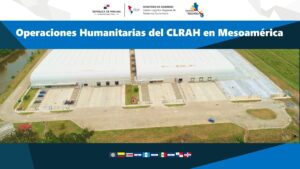 Conversatorio Las Operaciones Humanitarias del CLRAH en Mesoamérica