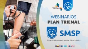 Webinarios Plan Trienal Sistema Mesoamericano de Salud Pública